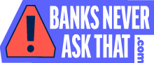 Banks Never Ask That logo